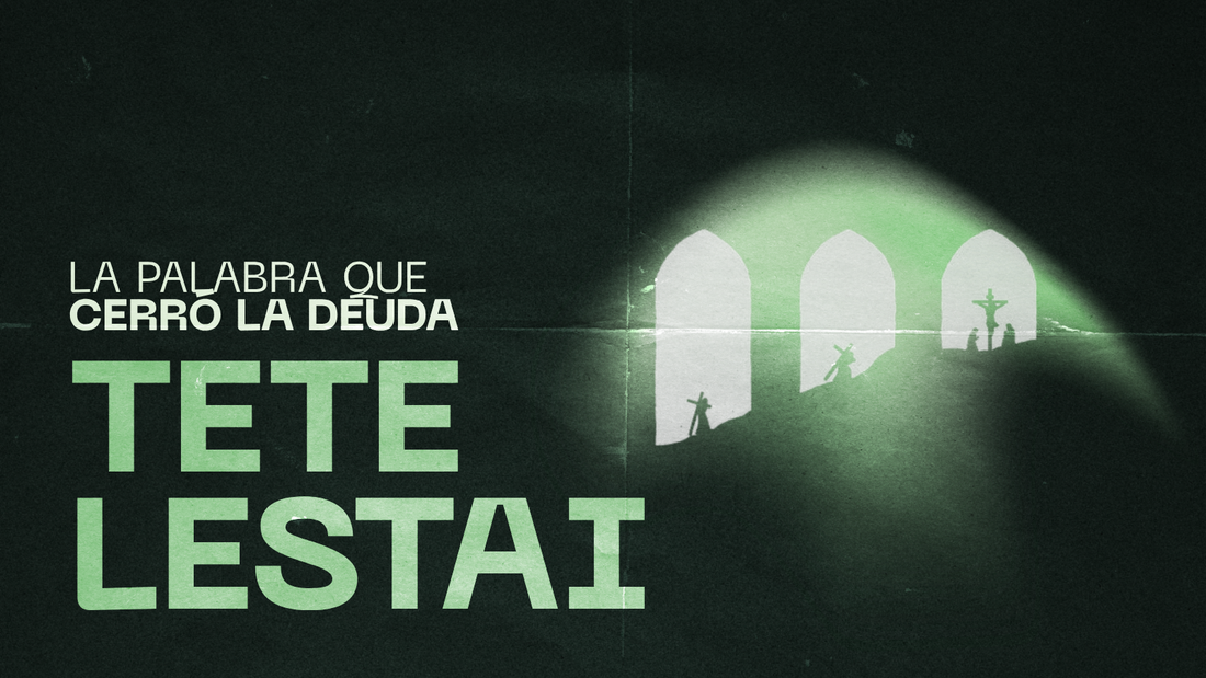 Tetelestai: la palabra que terminó tu deuda